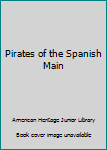 Hardcover Pirates of the Spanish Main Book