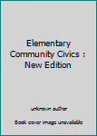 Unknown Binding Elementary Community Civics : New Edition Book
