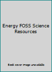ENERGY FOSS SCIENCE RESOURCES