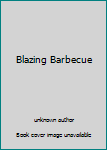 Hardcover Blazing Barbecue Book