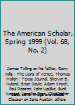 Paperback The American Scholar, Spring 1999 (Vol. 68, No. 2) Book