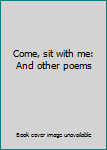 Paperback Come, sit with me: And other poems Book