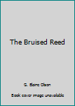 Hardcover The Bruised Reed Book