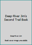 Hardcover Deep-River Jim's Second Trail Book