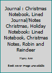 Journal : Christmas Notebook, Lined Journal/Notes Christmas, Holiday Notebook: Lined Notebook, Christmas Notes, Robin and Reindeer