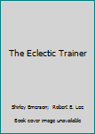 Paperback The Eclectic Trainer Book