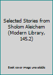 Hardcover Selected Stories from Sholom Aleichem (Modern Library, 145.2) Book