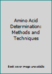 Hardcover Amino Acid Determination: Methods and Techniques Book