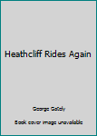 Mass Market Paperback Heathcliff Rides Again Book