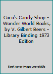 Library Binding Coco's Candy Shop - Wonder World Books, by V. Gilbert Beers - Library Binding 1973 Edition Book