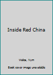 Hardcover Inside Red China [Unknown] Book