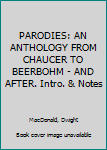 Hardcover PARODIES: AN ANTHOLOGY FROM CHAUCER TO BEERBOHM - AND AFTER. Intro. & Notes Book