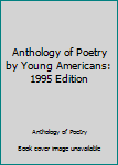 Paperback Anthology of Poetry by Young Americans: 1995 Edition Book