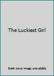 The Luckiest Girl