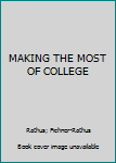 MAKING THE MOST OF COLLEGE