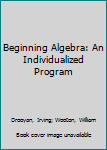 Hardcover Beginning Algebra: An Individualized Program Book