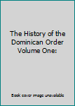 Hardcover The History of the Dominican Order Volume One: Book