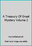 Unknown Binding A Treasury Of Great Mystery Volume 2 Book