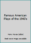 Mass Market Paperback Famous American Plays of the 1940's Book