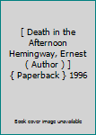 [ Death in the Afternoon Hemingway, Ernest ( Author ) ] { Paperback } 1996