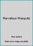 Paperback Marvelous Mosquito Book