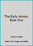 Mass Market Paperback The Early Asimov, Book One Book