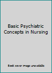 Hardcover Basic Psychiatric Concepts in Nursing Book