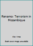 Hardcover Renamo: Terrorism in Mozambique Book