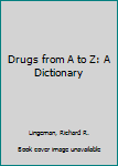 Paperback Drugs from A to Z: A Dictionary Book