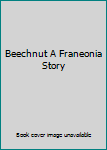 Hardcover Beechnut A Franeonia Story Book