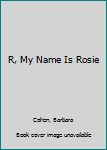 Hardcover R, My Name Is Rosie Book