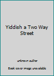 Yiddish a Two Way Street