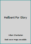 Mass Market Paperback Hellbent For Glory Book