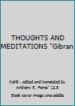 Unknown Binding THOUGHTS AND MEDITATIONS "Gibran Book