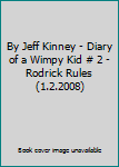 By Jeff Kinney - Diary of a Wimpy Kid # 2 - Rodrick Rules (1.2.2008)