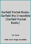 Paperback Garfield Pocket Books: Garfield the Irresistible (Garfield Pocket Books) Book