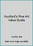Hardcover Huxford's Fine Art Value Guide Book
