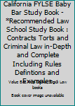 Paperback California FYLSE Baby Bar Study Book - *Recommended Law School Study Book : Contracts Torts and Criminal Law in-Depth and Complete Including Rules Defintions and Examples Book