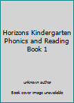 Horizons Kindergarten Phonics and Reading Book 1