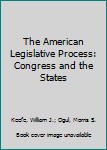 Hardcover The American Legislative Process: Congress and the States Book
