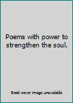Hardcover Poems with power to strengthen the soul. Book