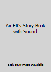 Misc. Supplies An Elf's Story Book with Sound Book