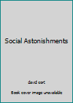 Hardcover Social Astonishments Book