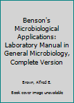 Spiral-bound Benson's Microbiological Applications: Laboratory Manual in General Microbiology, Complete Version Book