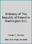 Unknown Binding Embassy of The Republic of Poland in Washington D.C. Book