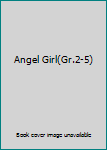 Library Binding Angel Girl(Gr.2-5) Book