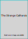 Paperback The Strange Catharsis Book