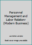 Personnel Management and Labor Relationr (Modern Business)