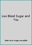 Hardcover Low Blood Sugar and You Book