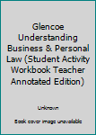 Hardcover Glencoe Understanding Business & Personal Law (Student Activity Workbook Teacher Annotated Edition) Book